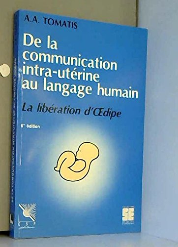 De la communication intra-utérine au langage humain : la libération d'Oedipe