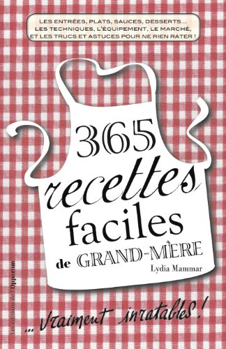 365 recettes faciles de grand-mère... vraiment inratables !