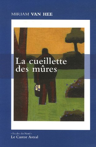 La cueillette des mûres : poèmes