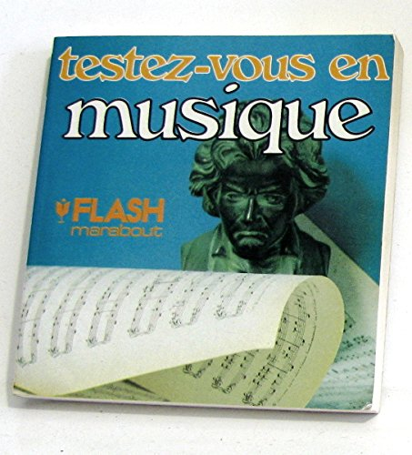 testez-vous en musique : pour vous instruire en vous amusant (marabout flash)
