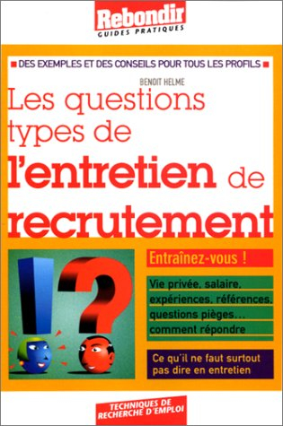 Les questions type de l'entretien de recrutement