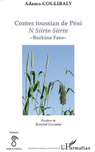 Contes toussian de Péni : Burkina Faso : n siirin siirin !