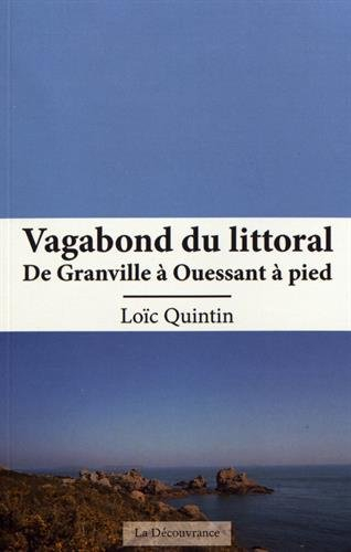 Vagabond du littoral : de Granville à Ouessant à pied