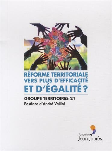 Réforme territoriale. Vers plus d'efficacité et d'égalité ?