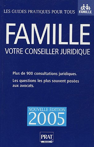 famille : votre conseiller juridique plus de 900 consultations juridiques et pratiques