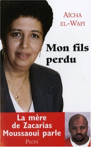 Mon fils perdu : la mère de Zacarias Moussaoui parle