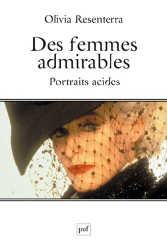 Des femmes admirables : portraits acides