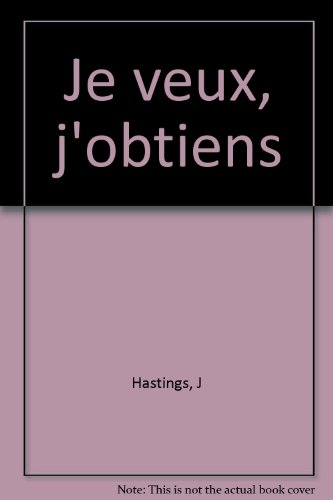 je veux, j'obtiens