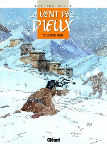 Le vent des dieux. Vol. 13. Le roi du monde