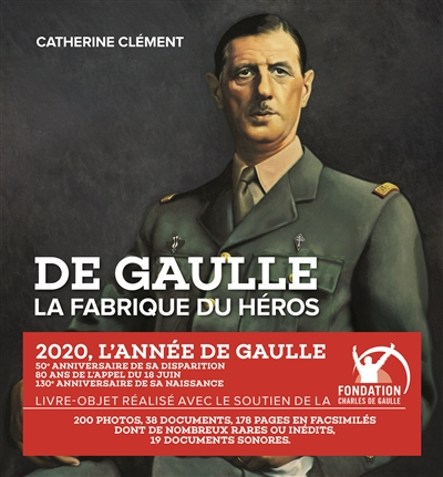 De Gaulle : la fabrique du héros