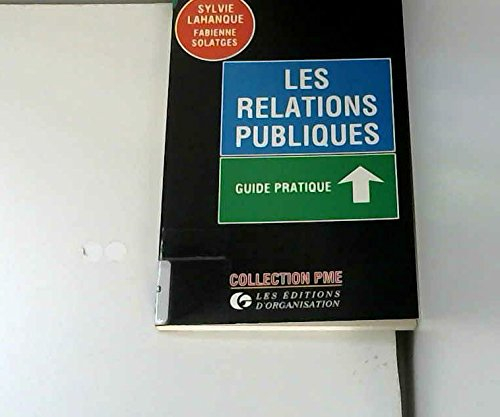 Les Relations publiques : guide pratique