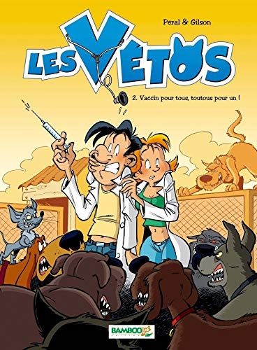 Les vétos. Vol. 2. Vaccin pour tous, toutous pour un !