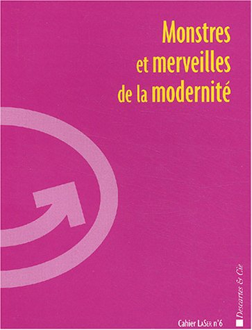 Monstres et merveilles de la modernité