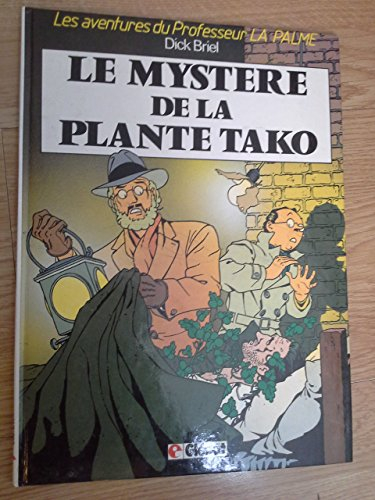 Professeur La Palme. Vol. 1. Le Mystère de la plante Tako