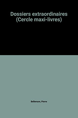 dossiers extraordinaires (cercle maxi-livres)