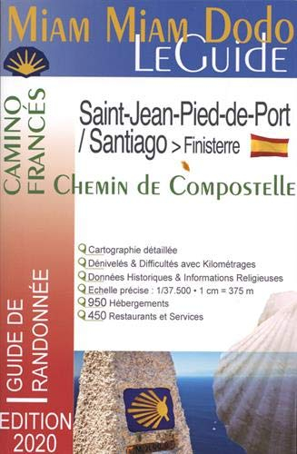 Miam miam dodo, le guide : chemin de Compostelle, camino francès de Saint-Jean-Pied-de-Port à Santia