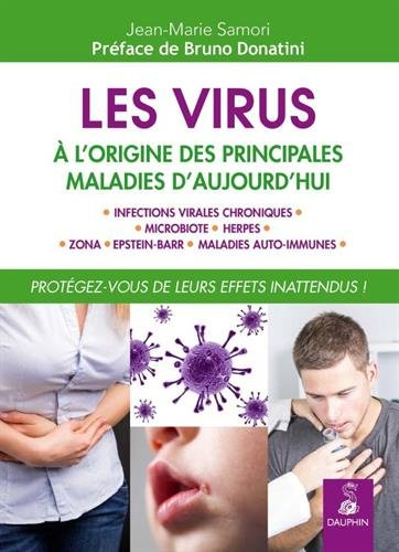 Les virus : à l'origine des principales maladies d'aujourd'hui : infections virales chroniques, micr