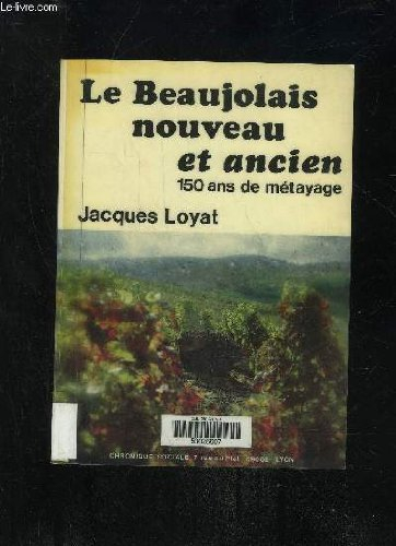 Le Beaujolais ancien et nouveau : 150 ans de métayage