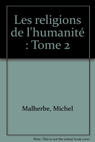 Les Religions de l'humanité. Vol. 2