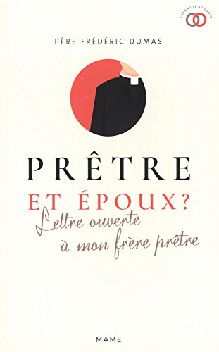 Prêtre et époux ? : lettre ouverte à mon frère prêtre