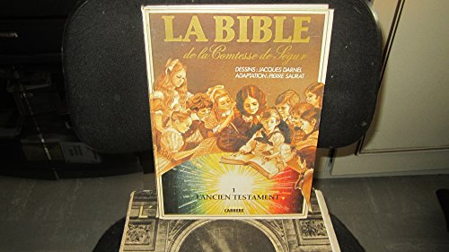 La Bible de la comtesse de Ségur. Vol. 1. L'Ancien Testament