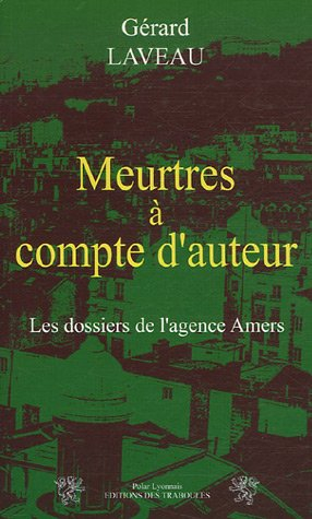 Meurtres à compte d'auteur : les dossiers de l'agence Amer