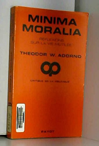 Minima moralia : réflexions sur la vie mutilée