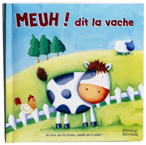 Meuh ! dit la vache : un livre sur la ferme, animé de 6 sons !