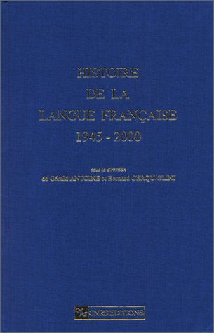 Histoire de la langue française. Vol. 3. 1945-2000