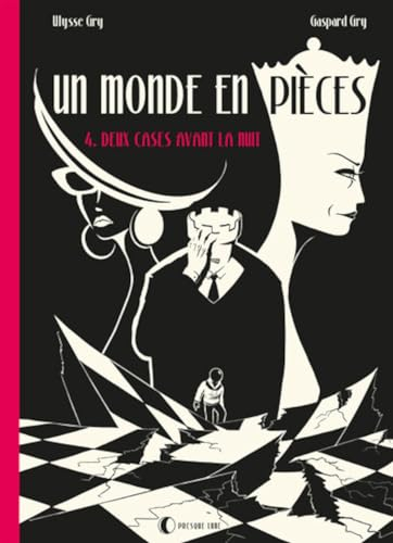 Un monde en pièces. Vol. 4. Deux cases avant la nuit