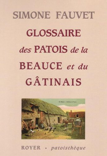 Glossaire des patois de la Beauce et du Gâtinais