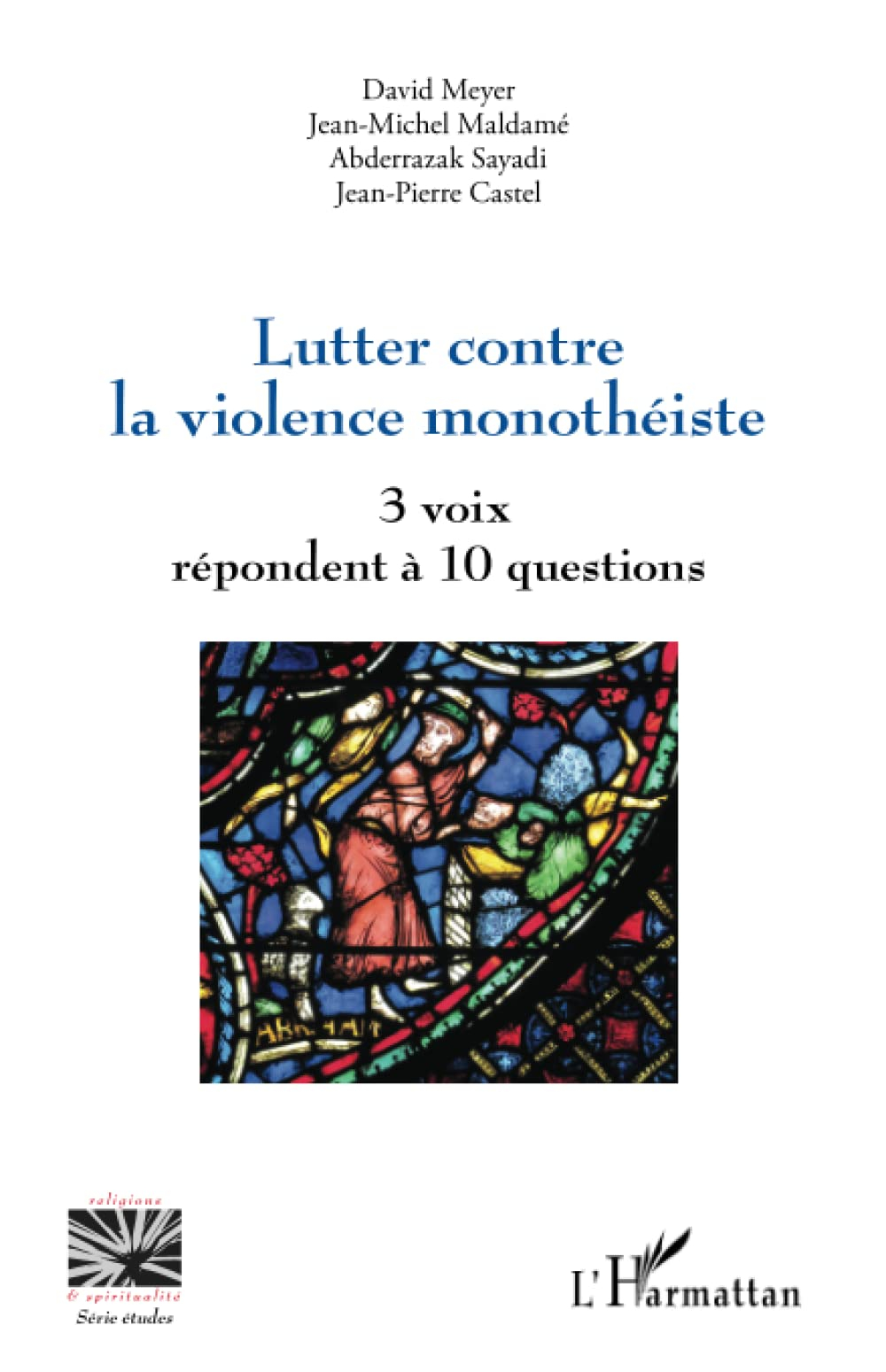 Lutter contre la violence monothéiste : 3 voix répondent à 10 questions