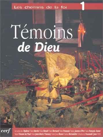 Les chemins de la foi. Vol. 1. Témoins de Dieu