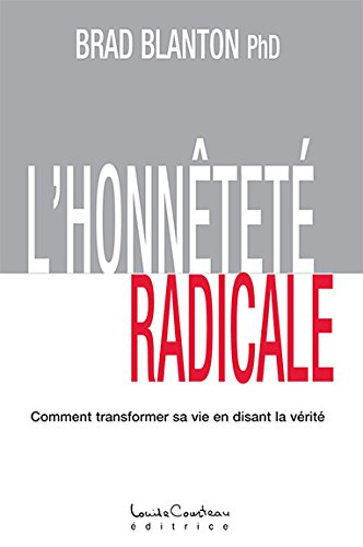 L'honnêteté radicale : comment transformer sa vie en disant la vérité