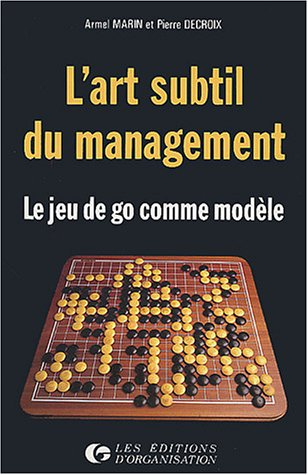 L'Art subtil du management : le jeu de go comme modèle