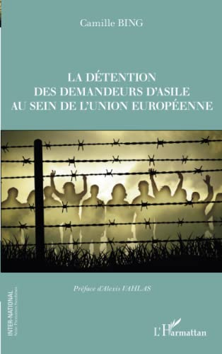 La détention des demandeurs d'asile au sein de l'Union européenne