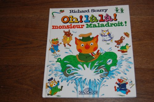 Oh ! là là ! monsieur Maladroit