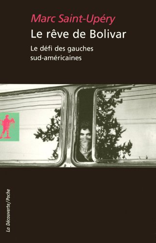 Le rêve de Bolivar : le défi des gauches sud-américaines