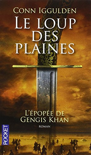 L'épopée de Gengis Khan. Vol. 1. Le loup des plaines