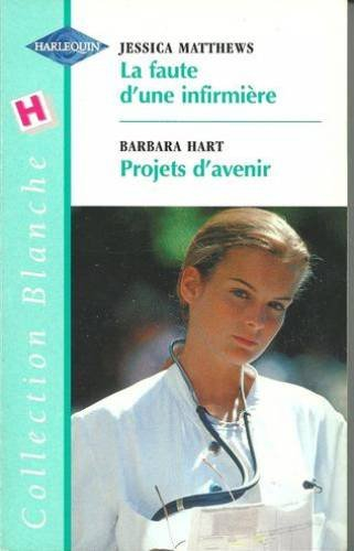 La faute d'une infirmière. Projets d'avenir