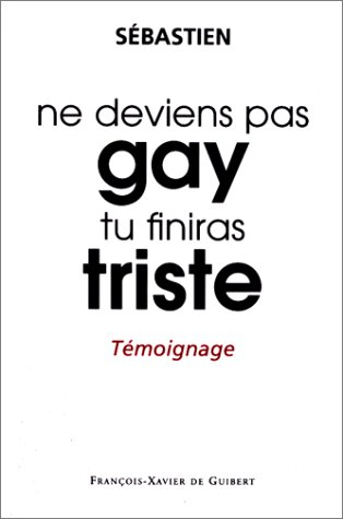Ne deviens pas gay, tu finiras triste : témoignage