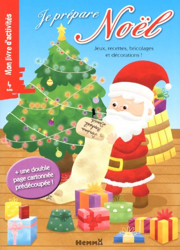 Je prépare Noël : jeux, recettes, bricolages et décorations ! : mon livre d'activités
