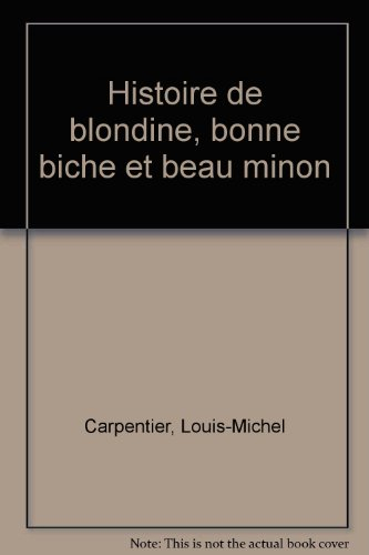 Blondine, bonne Biche et beau Minon