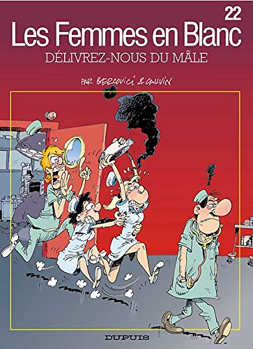 Les femmes en blanc. Vol. 22. Délivrez-nous du mâle
