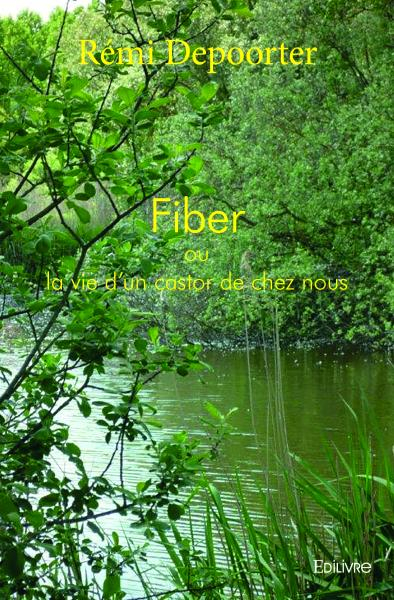 Fiber ou la Vie d?un castor de chez nous