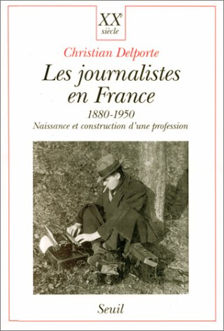Les journalistes en France (1880-1950)