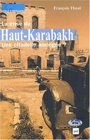 Une citadelle assiégée ? : la crise du Haut-Karabakh