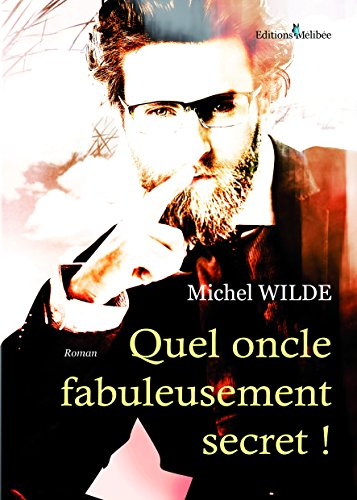 Quel oncle fabuleusement secret !