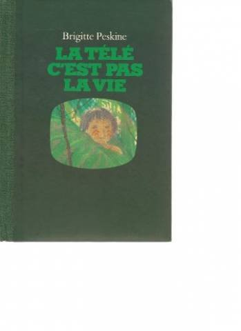 La Télé c'est pas la vie