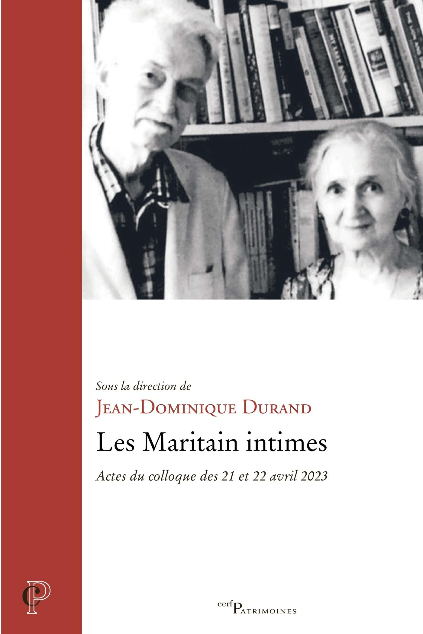 Les Maritain intimes : actes du colloque des 21 et 22 avril 2023